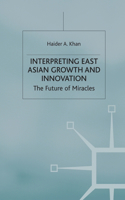 Interpreting East Asian Growth and Innovation