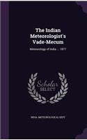 The Indian Meteorologist's Vade-Mecum