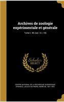 Archives de Zoologie Experimentale Et Generale; Tome T. 40; (Ser. 4, T. 10)