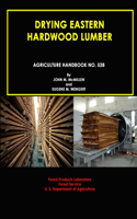 Drying Eastern Hardwood Lumber (Agriculture Handbook No. 528)