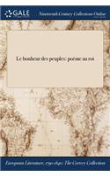 Le Bonheur Des Peuples: Poeme Au Roi