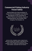 Commercial Fishing Industry Vessel Safety: Hearing Before the Subcommittees On Coast Guard and Navigation and Fisheries Management of the Committee On Merchant Marine and Fisheries, House of 