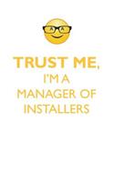 Trust Me, I'm a Manager of Installers Affirmations Workbook Positive Affirmations Workbook. Includes: Mentoring Questions, Guidance, Supporting You.