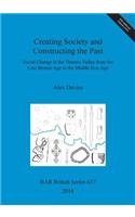 Creating Society and Constructing the Past