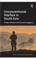 Unconventional Warfare in South Asia