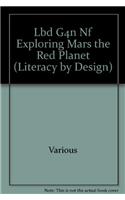 Exploring Mars: The Red Planet: Leveled Reader Grade 4(Rigby Literacy by Design)