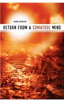 Return from a Comatose Mind: (English)
