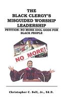 Black Clergy's Misguided Worship Leadership
