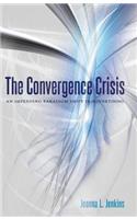 Convergence Crisis