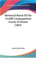 Historical Sketch of the Twelfth Congregational Society in Boston (1863)