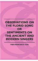 Observations On The Florid Song, Or, Sentiments On The Ancient And Modern Singers