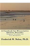 A Casebook for Dissociative Identity Disorder