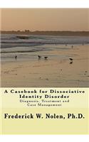 Casebook for Dissociative Identity Disorder