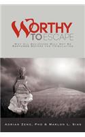 Worthy to Escape