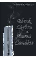 Black Lights & Burnt Candles