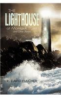 Lighthouse at Montauk Point and Other Stories