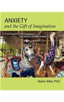 Anxiety and the Gift of Imagination