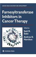 Farnesyltransferase Inhibitors in Cancer Therapy