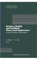 Systems, Models and Feedback: Theory and Applications