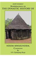 Reminiscences on the Dynastic History of Ndom Mwasundem, Cameroon