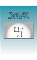 Manual / Stick Transmission Interchange Guide 1960 - 1972