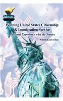 Winning United States Citizenship & Immigration Service: A Personal Experience with the Service