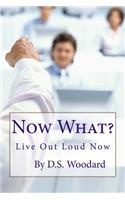 Now What?: The next steps to living your dreams(2 Live Out Loud, Now)