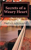 Secrets of a Weary Heart