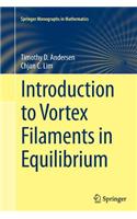 Introduction to Vortex Filaments in Equilibrium