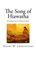 The Song of Hiawatha: Complete Edition