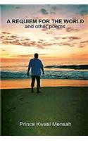 A Requiem for The World and other poems: (English)
