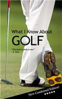 What I Know About GOLF
