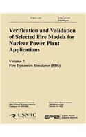 Verification & Validation of Selected Fire Models for Nuclear Power Plant Application: Volume 7: Fire Dynamics Simulator