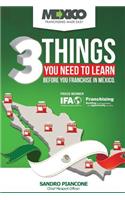 3 Things You Need To Learn Before You Franchise In Mexico