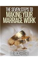 Seven Steps to Making Marriage Work