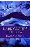 Dark Clouds Follow