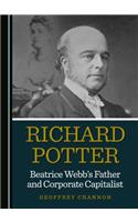 Richard Potter, Beatrice Webb’s Father and Corporate Capitalist