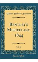 Bentley's Miscellany, 1844, Vol. 16 (Classic Reprint)