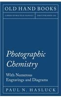 Photographic Chemistry - With Numerous Engravings and Diagrams