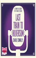 Last Train to Hilversum