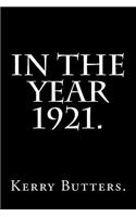 In the Year 1921.
