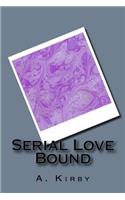 Serial Love Bound