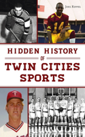 Hidden History of Twin Cities Sports