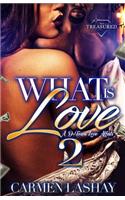 What Is Love 2