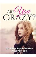 Are You Crazy?