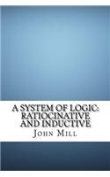 A System of Logic: Ratiocinative and Inductive