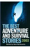 The Best Adventure and Survival Stories 2003