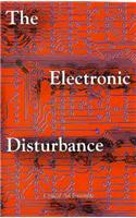 The Electronic Disturbance