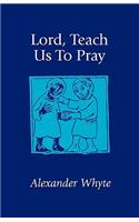 Lord, Teach Us to Pray