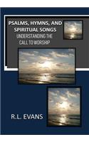 Psalms, Hymns, and Spiritual Songs: Understanding the Call to Worship